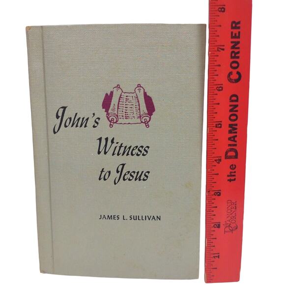John's Witness to Jesus Religion 1965 Hardcover Book by James L. Sullivan - Picture 2 of 8